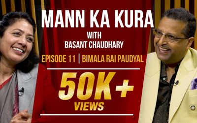 मनका कुरा | With Basant Chaudhary | EP-11 | Dr. Bimala Rai Paudyal
